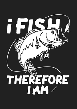 I Fish Therefore I Am