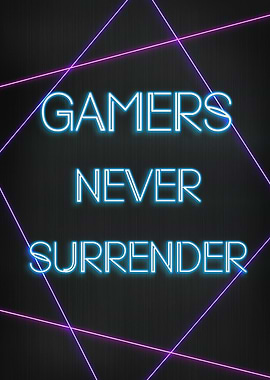 Gamers never surrender