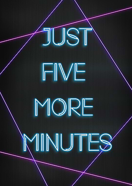 Just five more minutes