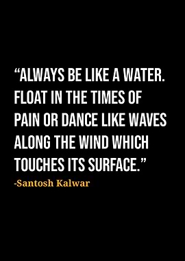 Santosh Kalwar Quote
