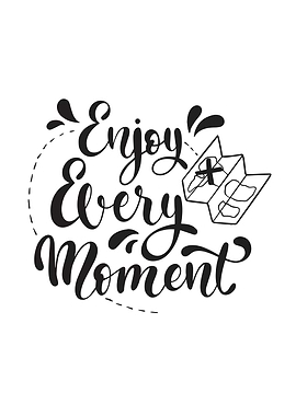 Enjoy The Moment