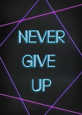 Never give up
