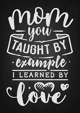 Learned by love mom