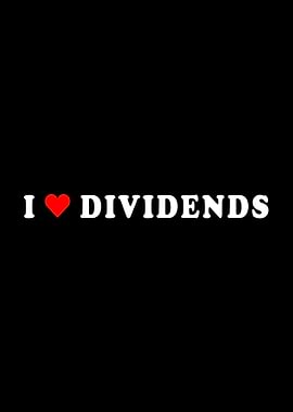 I Love Dividends