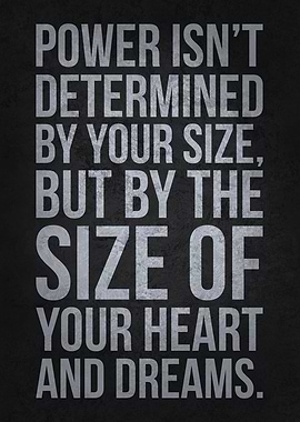 Power Is Size Of Heart