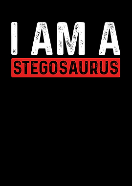 I am a stegosaurus