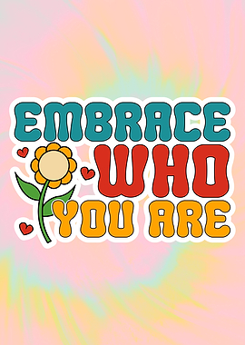 Embrace Who You Are