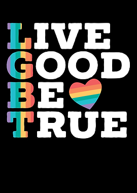 Live Good Be True