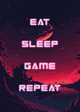 Eat Sleep Game Repeat