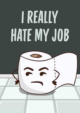 I Hate My Job Toilet Paper