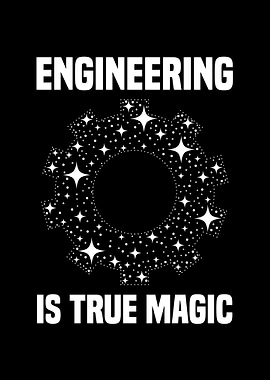Engineering Is True Magic