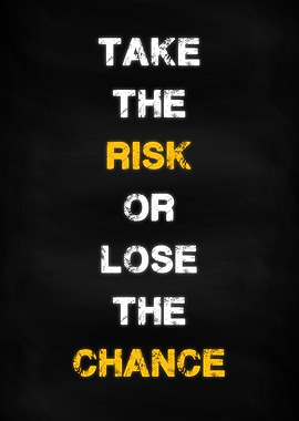 Take Risk or Lose Chance