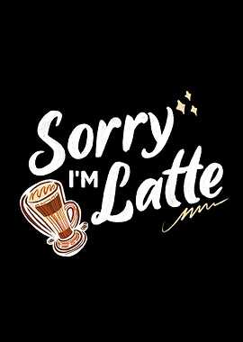 Sorry Im Latte in Black
