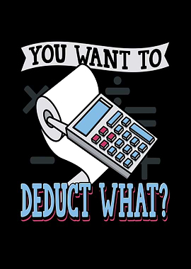 You Want To Deduct What
