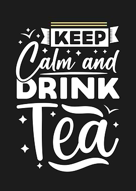 Keep calm and drink tea