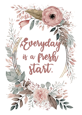 Everyday is a fresh Start