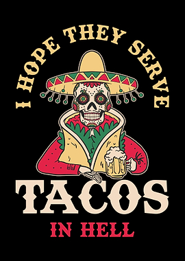 I Hope They Serve Tacos In
