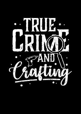 True Crime And Crafting