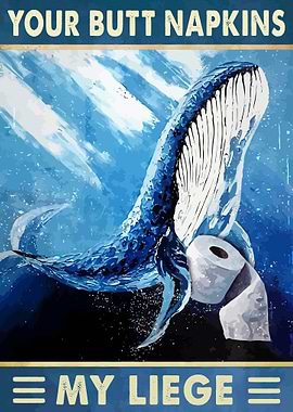 Your Butt Napkins My Liege