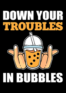Troubles in Bubbles Boba O