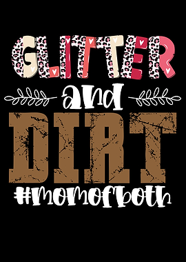 Glitter and dirt