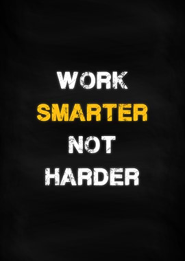 Work Smarter not Harder
