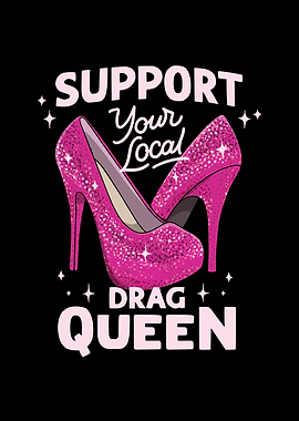 Support Your Local Drag