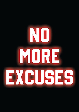 no more excuses
