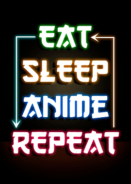Eat Sleep Anime Repeat