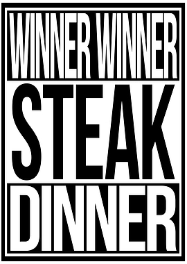 Winner Winner Steak Dinner