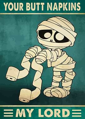 Your Butt Napkins My Lord