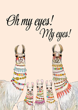 Llamas Oh my eyes My eyes