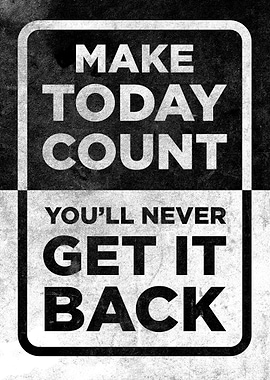 Make Today Count