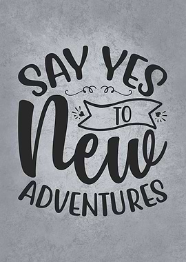 Say Yes To New Adventures