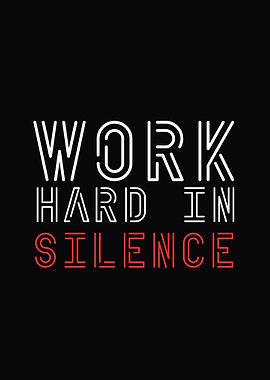 work hard in silence quote