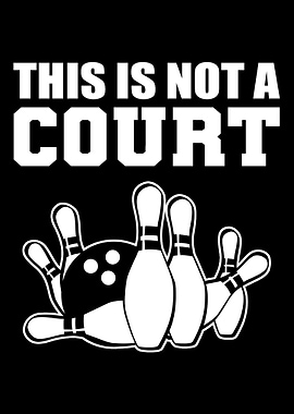 Not a Court Bowler Or Athl