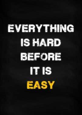Everything is hard