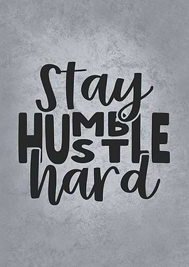 Stay Humble Hustle Hard