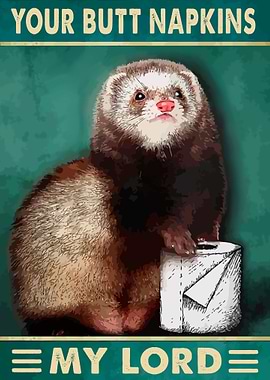 Your Butt Napkins My Lord