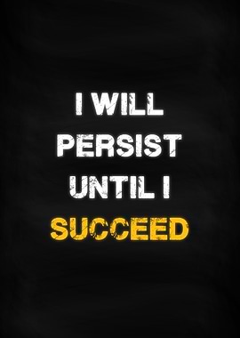 Persist until I Succeed