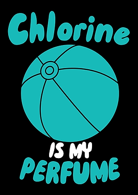 Chlorine Is My Perfume