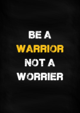 Be a warrior