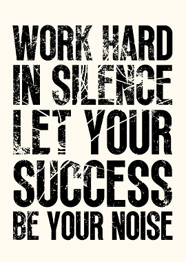 Work Hard In Silence
