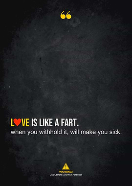 love is like a fart