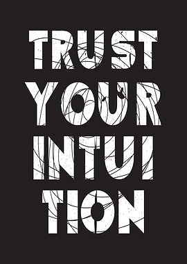 Trust your intuition