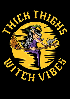 Thick Thighs Witch Vibes