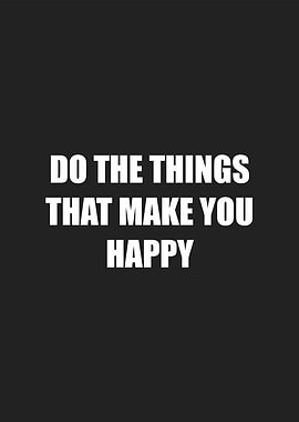do the things happy
