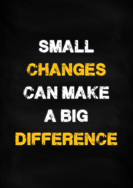 Small change big differenc