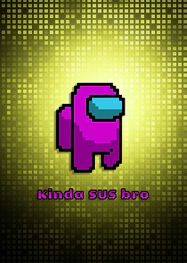 Kinda sus bro