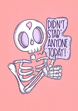 Did not stab anyone today